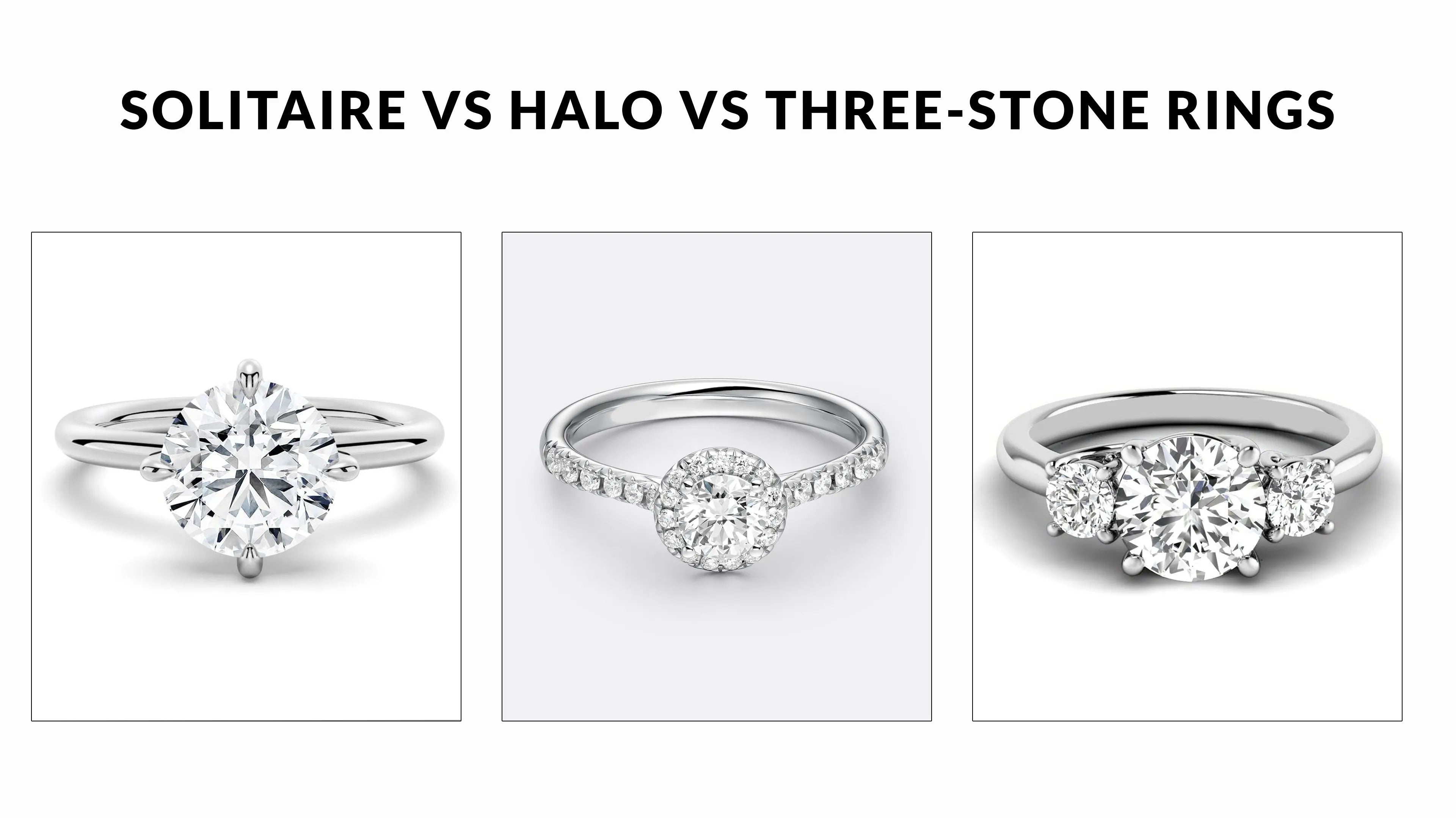 Solitaire vs Halo vs Three-Stone Rings