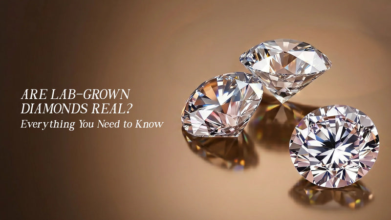 Are Lab-Grown Diamonds Real? Everything You Need to Know