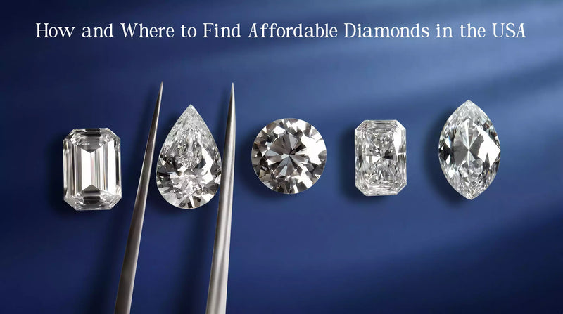 How and Where to Find Affordable Diamonds in the USA