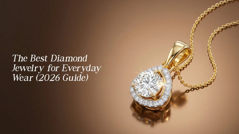 The Best Diamond Jewelry for Everyday Wear (2026 Guide)